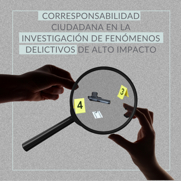 Corresponsabilidad ciudadana en la investigación de fenómenos delictivos de alto impacto